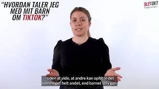 Sådan taler du med dit barn om TikTok 📱