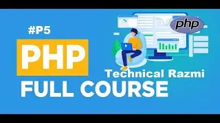 P5 - PHP Full Course Explained While Loop By Technical Razmi