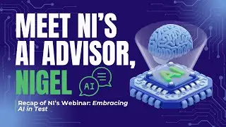 Nigel: NI’s AI Advisor Transforming Test and Measurement