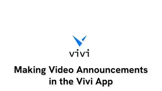 Making Video Announcements in the Vivi App