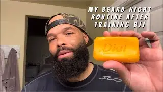 My Beard Night Routine After Training BJJ