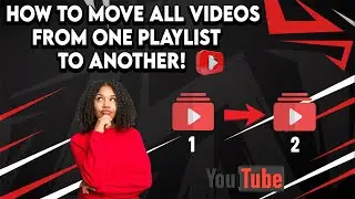 How To Move All Videos From One Playlist To Another On YouTube! (2026) Tutorial