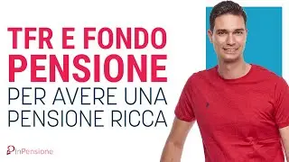 TFR Fondo Pensione: Perché è importante iniziare subito!