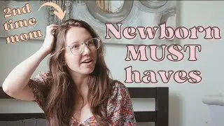 My Newborn MUST haves as a Mom of 2