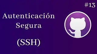 Asegura tu Acceso a GitHub: Configura la Autenticación SSH en Git y GitHub - 13