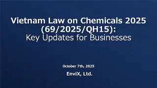 Vietnam Law on Chemicals 2025 (69/2025/QH15) Key Updates for Businesses