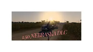 NEW! cruising Nebraska - Dynamic loading  ATS 1.50 Nebraska DLC (1LW 3406e)
