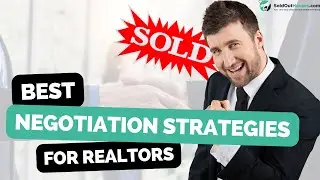Best Real Estate Negotiation Strategies For Realtors - How To Negotiate Like A Pro