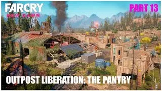 Far Cry New Dawn OUTPOST LIBERATION THE PANTRY Part 13