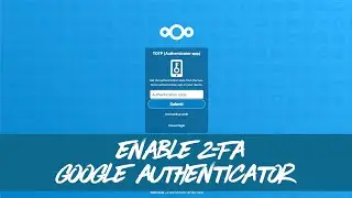 🔹 How to Enable Two-Factor Authentication (2FA) on Nextcloud Using Google Authenticator 🔹