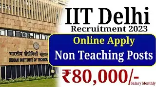 IIT Delhi Recruitment 2023 New Students Vacancy in IIT Delhi Best Jobs Good Salary Monthly apply now