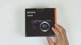 Sony A6500 (ILCE-6500) Body | Unboxing