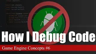 How I Debug Graphics Code | Game Engine Concepts #6