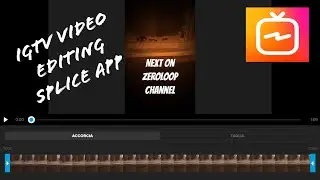 IGTV HOW-TO: Editing Vertical Videos whit Splice App
