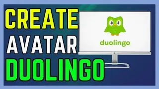 How To Create Avatar In Duolingo Account - (Easy Guide!)