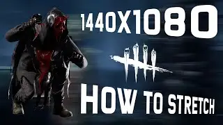 How to stretch your resolution on Dead by daylight