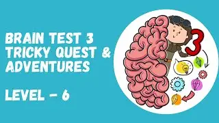 Brain Test 3: Tricky Quest & Adventures Level 6 || Walkthrough Gameplay || 