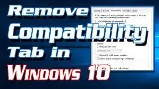How to disable Compatibility Tab from Properties in Windows 10 | Definite Solutions