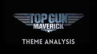 Top Gun: Maverick - Theme Analysis Video Essay