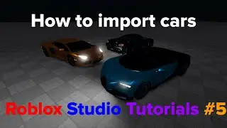 How to import cars to Roblox! (Working 2021) || Roblox Studio Tutorials #5