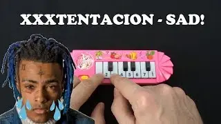 XXXTentacion - SAD! (1$ Piano VS Cat Piano,Chicken VS Balloon VS Otamatone)