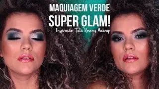 Esfumado Verde Glam inspiração Tata Roveres Makeup  | Green Eyes Makeup Glam
