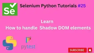 #Tutorials 25 || Shadow DOM || Selenium Python