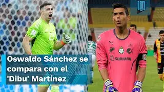 Oswaldo Sánchez se compara con el 'Dibu' Martínez: "Yo también soy bueno para los penaltis"