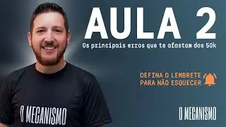 AULA 2 - Os principais erros que te afastam dos 50k