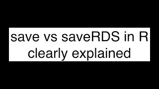 save vs saveRDS in R Explained