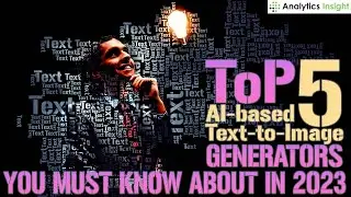 Top 5 AI-based Text-to-Image Generators You Must Know About in 2023