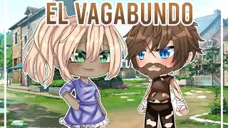 •~El Vagabundo~• [GL] Mini Película 