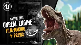 REAL-TIME FILMMAKING USING UNREAL ENGINE | Martin Bell