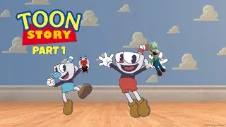 “Toon Story” Part 1 - Playtime With Cuphead And Mugman/“You’ve Got A Friend In Me”