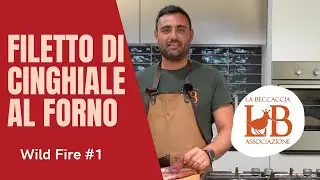 Sapori Selvaggi: Filetto di Cinghiale al Forno al Profumo di Erbe | Wild Fire #1