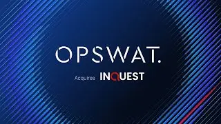 OPSWAT Acquires InQuest, Strengthening Federal Go-to-Market, Network Detection, and Threat Intel