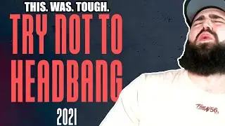 Metal Vocalist Reacts to TRY NOT TO HEADBANG 2021 CHALLENGE BY 