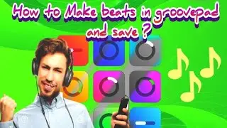 How to make beats in groovepad 