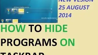 How To Hide Programs On Taskbar ! NEW ! 25 August 2014