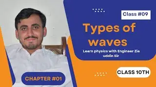 Types of waves | KPK 10th class physics | chapter #01 | lecture # 09