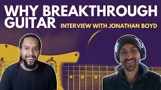 Breakthrough Guitar Method | Interview with Jonathan Boyd