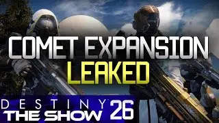 Destiny Comet Expansion Leaked! | #26 Destiny The Show