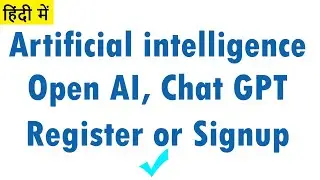 Artificial intelligence Open AI, Chat GPT How to Register or Signup Hindi