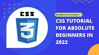 CSS Tutorial for absolute beginners in 2022 | 09- CSS Position | CSS Position Tutorial