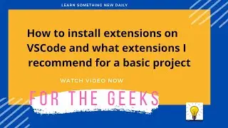 How to install extensions on VSCode and what extensions I recommend for a basic project