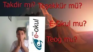 E-Okul Notlarımı İnceledim...!(Acaba Takdir mi? Teşekkür mü?)