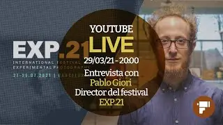 Charla con Pablo Giori, director del festival EXP.21 (fotografía experimental)