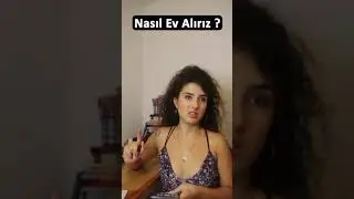 Nasıl Ev Alırız ?