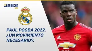 ⚽🎞PAUL POGBA 2022.¿Un FICHAJE necesario para el REAL MADRID?.📢