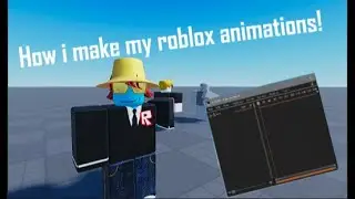How I make my Roblox Animations!